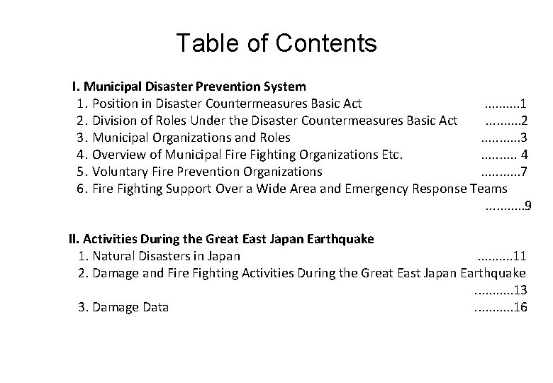 Table of Contents I. Municipal Disaster Prevention System 1. Position in Disaster Countermeasures Basic