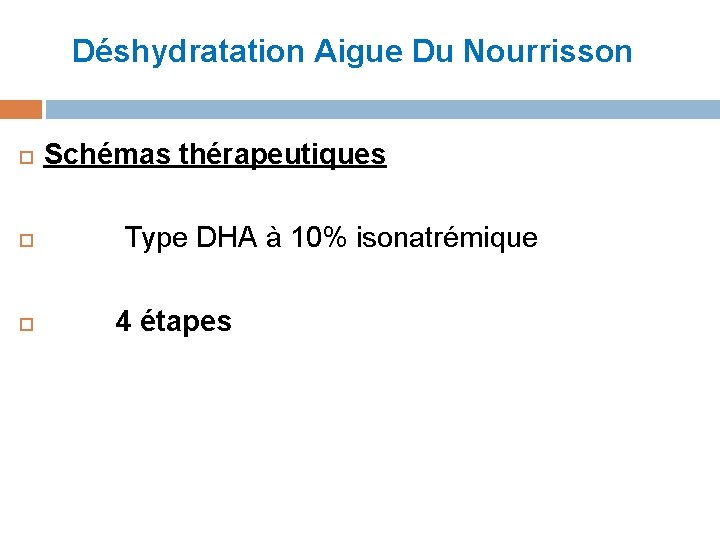 Déshydratation Aigue Du Nourrisson Schémas thérapeutiques Type DHA à 10% isonatrémique 4 étapes 