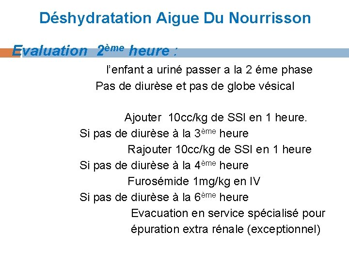 Déshydratation Aigue Du Nourrisson Evaluation 2ème heure : l’enfant a uriné passer a la