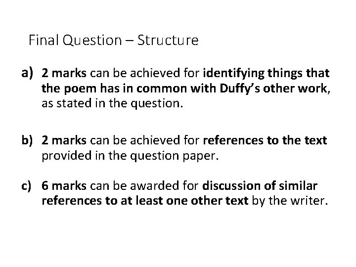 Final Question – Structure a) 2 marks can be achieved for identifying things that