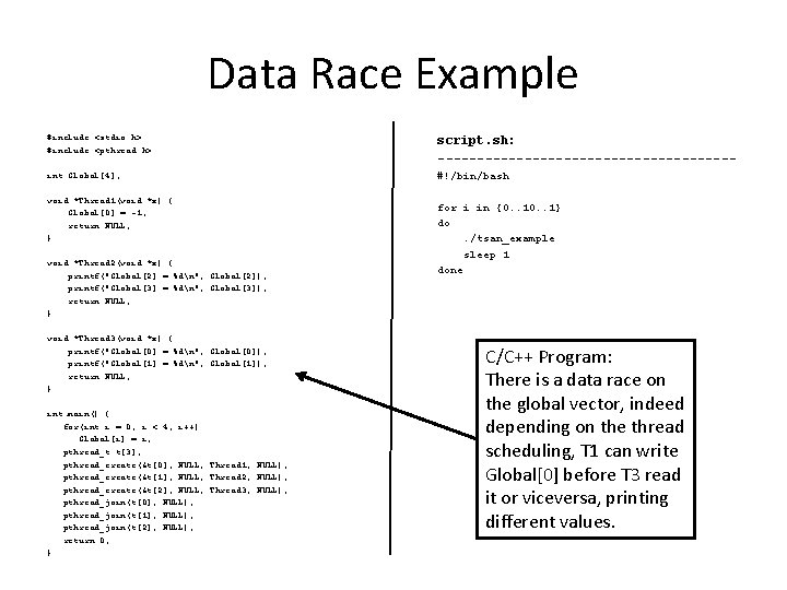 Data Race Example #include <stdio. h> #include <pthread. h> script. sh: ------------------- int Global[4];
