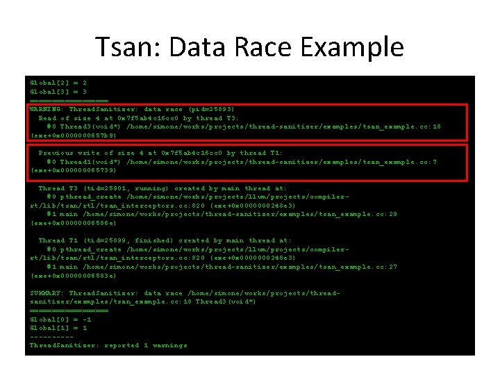Tsan: Data Race Example Global[2] = 2 Global[3] = 3 ========= WARNING: Thread. Sanitizer: