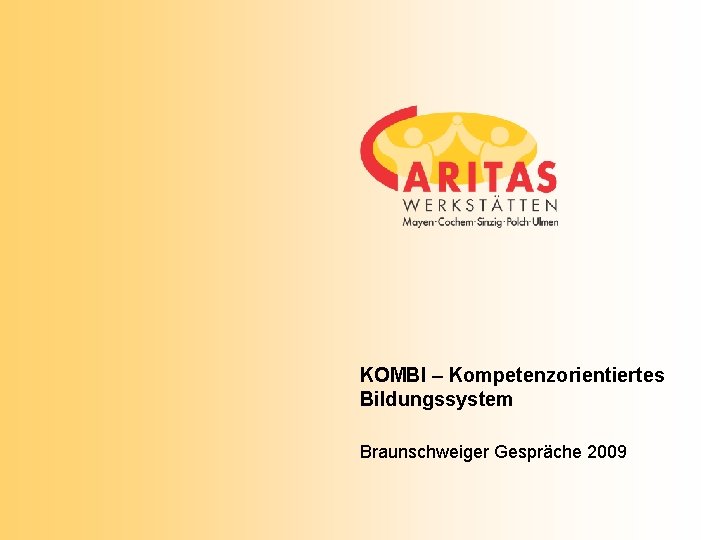 KOMBI – Kompetenzorientiertes Bildungssystem Braunschweiger Gespräche 2009 