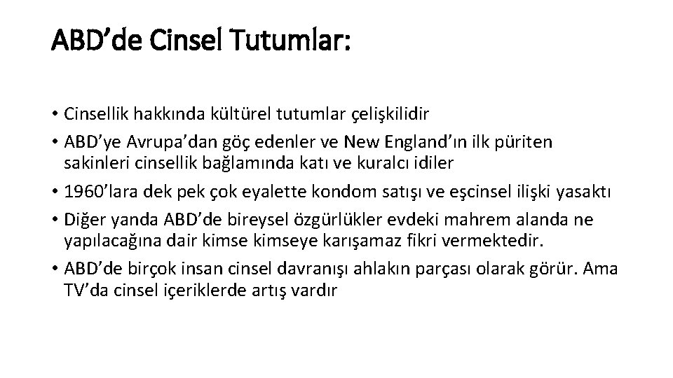 ABD’de Cinsel Tutumlar: • Cinsellik hakkında kültürel tutumlar çelişkilidir • ABD’ye Avrupa’dan göç edenler