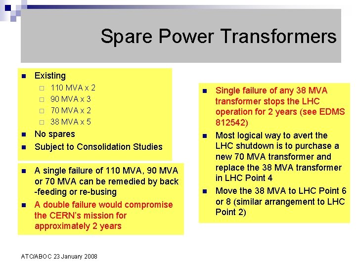 Spare Power Transformers n Existing 110 MVA x 2 ¨ 90 MVA x 3