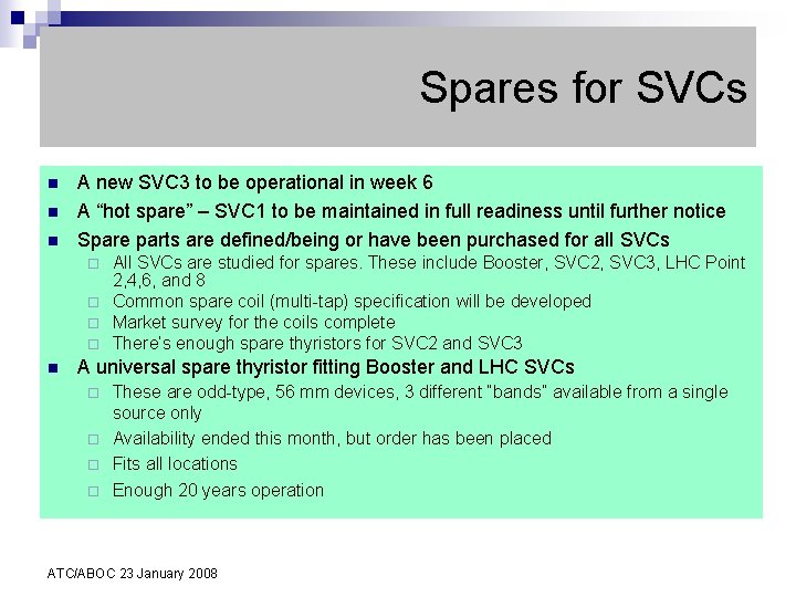 Spares for SVCs n n n A new SVC 3 to be operational in