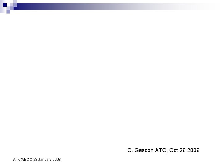 C. Gascon ATC, Oct 26 2006 ATC/ABOC 23 January 2008 