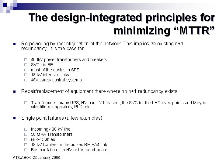 The design-integrated principles for minimizing “MTTR” n Re-powering by reconfiguration of the network. This