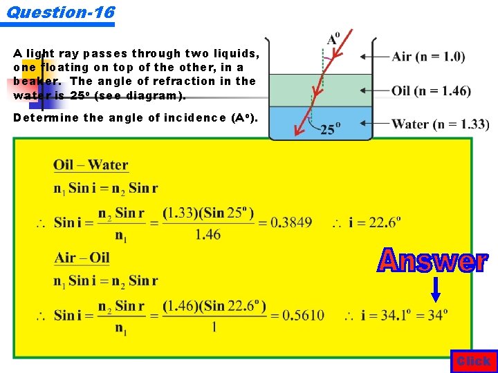 Question-16 A light ray passes through two liquids, one floating on top of the