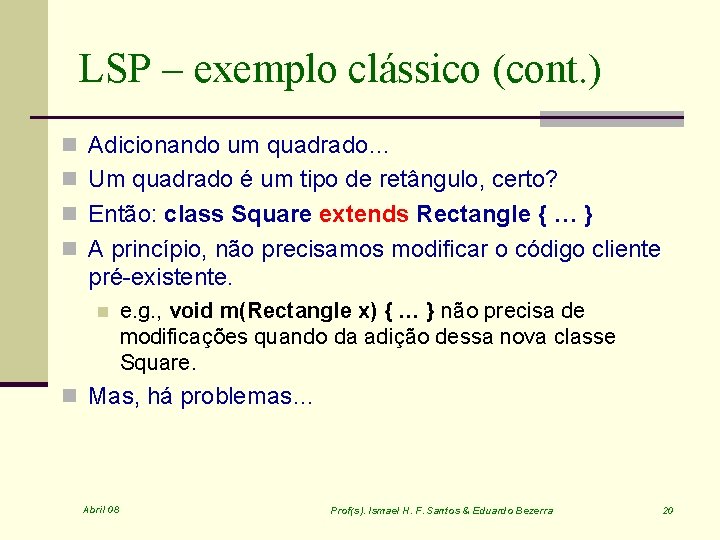 LSP – exemplo clássico (cont. ) n Adicionando um quadrado… n Um quadrado é