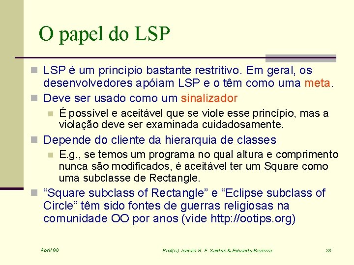 O papel do LSP n LSP é um princípio bastante restritivo. Em geral, os