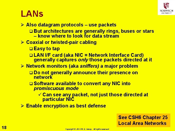 LANs Ø Also datagram protocols – use packets q But architectures are generally rings, LANs Ø Also datagram protocols – use packets q But architectures are generally rings,