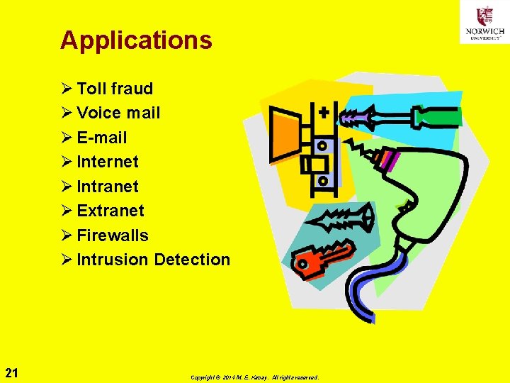 Applications Ø Toll fraud Ø Voice mail Ø E-mail Ø Internet Ø Intranet Ø Applications Ø Toll fraud Ø Voice mail Ø E-mail Ø Internet Ø Intranet Ø