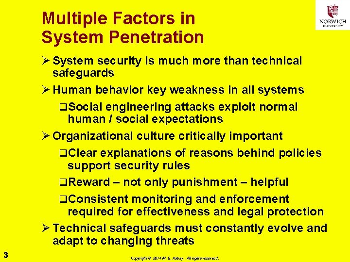 Multiple Factors in System Penetration Ø System security is much more than technical safeguards Multiple Factors in System Penetration Ø System security is much more than technical safeguards