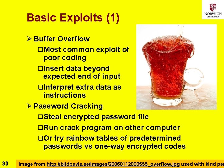 Basic Exploits (1) Ø Buffer Overflow q. Most common exploit of poor coding q. Basic Exploits (1) Ø Buffer Overflow q. Most common exploit of poor coding q.