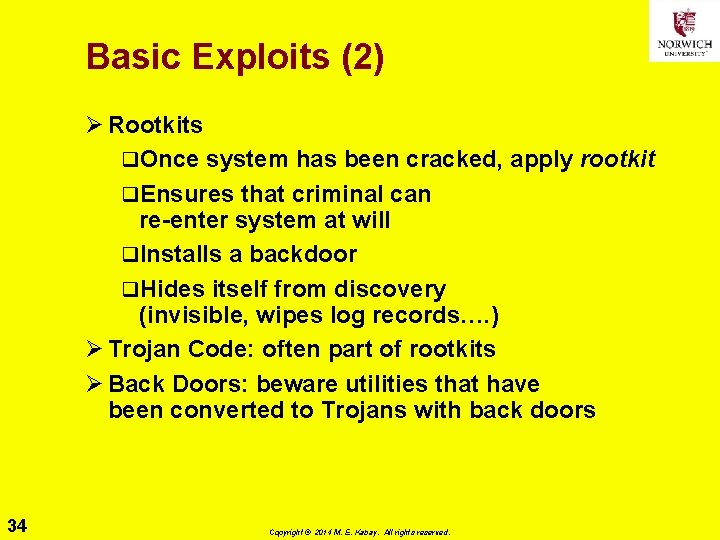 Basic Exploits (2) Ø Rootkits q. Once system has been cracked, apply rootkit q. Basic Exploits (2) Ø Rootkits q. Once system has been cracked, apply rootkit q.