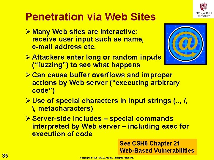 Penetration via Web Sites Ø Many Web sites are interactive: receive user input such Penetration via Web Sites Ø Many Web sites are interactive: receive user input such