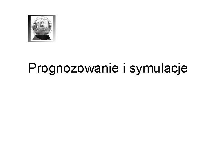 Prognozowanie i symulacje 
