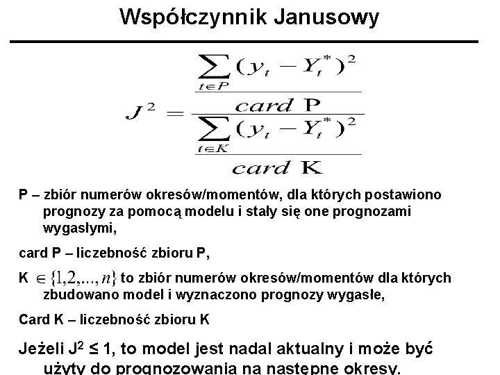 Współczynnik Janusowy P – zbiór numerów okresów/momentów, dla których postawiono prognozy za pomocą modelu