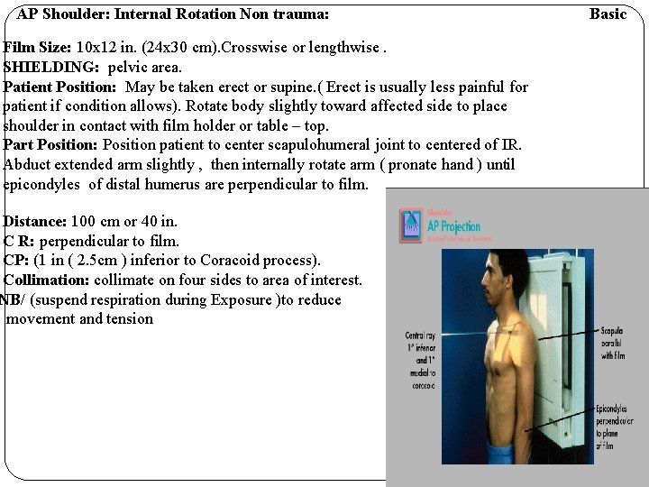 AP Shoulder: Internal Rotation Non trauma: Film Size: 10 x 12 in. (24 x