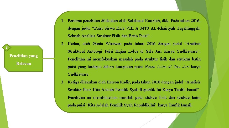 1. Pertama penelitian dilakukan oleh Solehatul Kamilah, dkk. Pada tahun 2016, dengan judul “Puisi