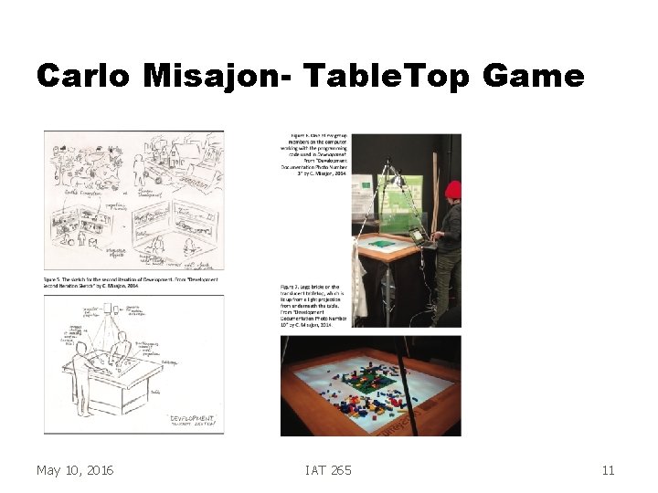 Carlo Misajon- Table. Top Game May 10, 2016 IAT 265 11 