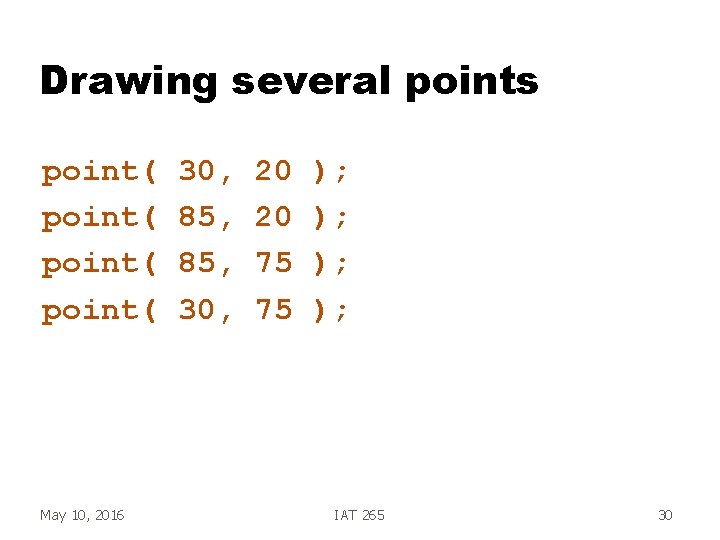 Drawing several points point( May 10, 2016 30, 85, 30, 20 20 75 75