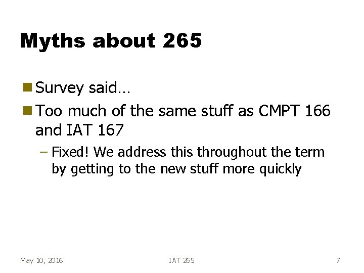 Myths about 265 g Survey said… g Too much of the same stuff as