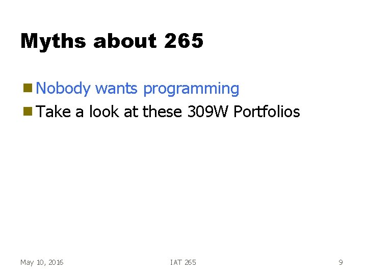 Myths about 265 g Nobody wants programming g Take a look at these 309