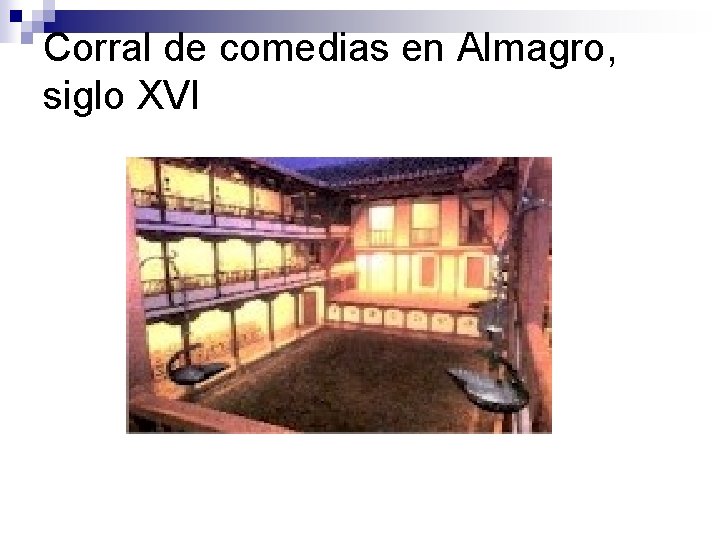 Corral de comedias en Almagro, siglo XVI 