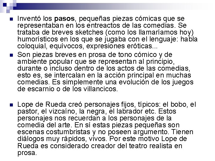 n n n Inventó los pasos, pequeñas piezas cómicas que se representaban en los