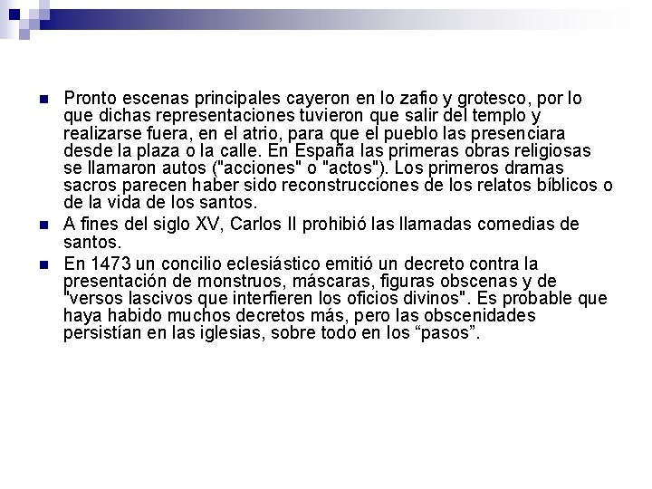 n n n Pronto escenas principales cayeron en lo zafio y grotesco, por lo