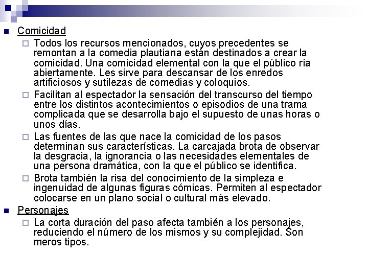 n n Comicidad ¨ Todos los recursos mencionados, cuyos precedentes se remontan a la