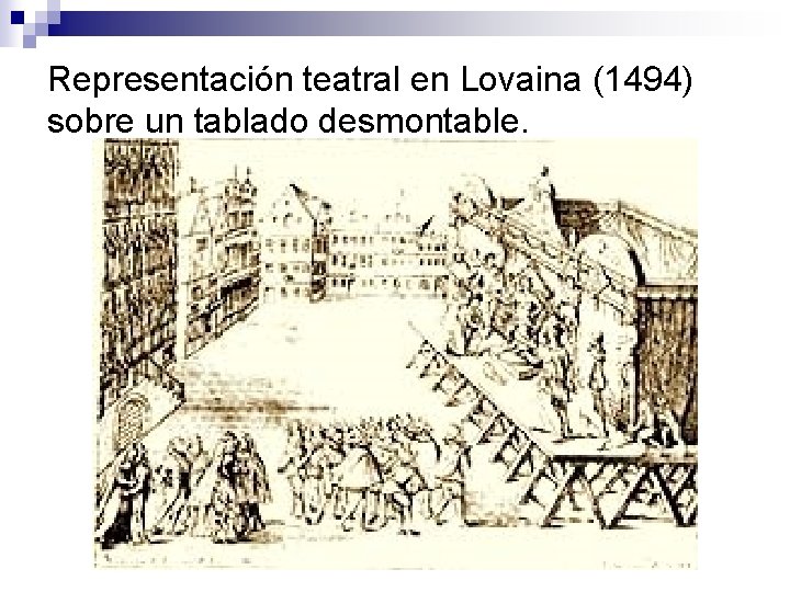 Representación teatral en Lovaina (1494) sobre un tablado desmontable. 