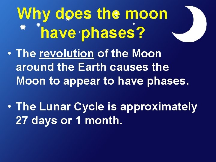 Why does the moon have phases? • The revolution of the Moon around the