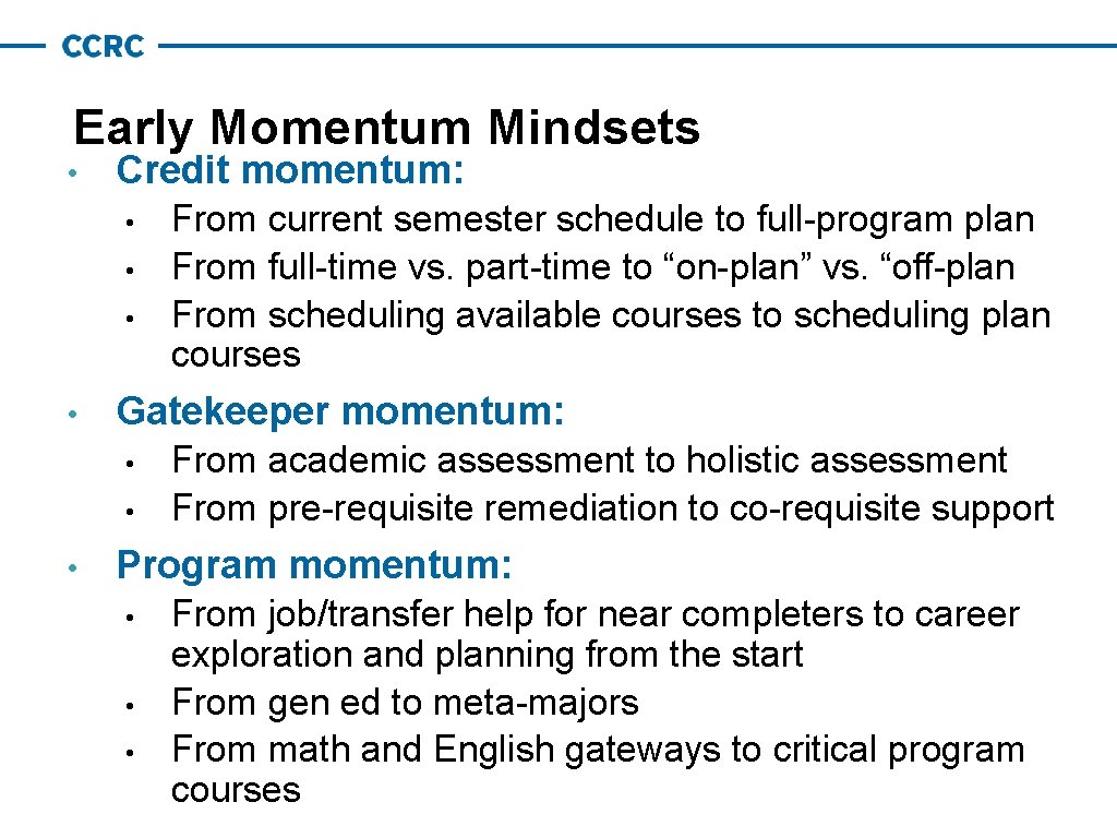 Early Momentum Mindsets • Credit momentum: • • Gatekeeper momentum: • • • From