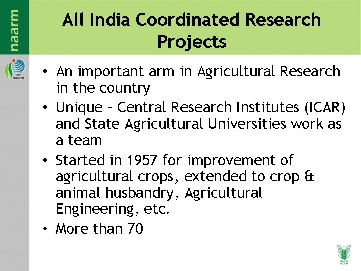 All India Coordinated Research Projects • An important arm in Agricultural Research in the All India Coordinated Research Projects • An important arm in Agricultural Research in the