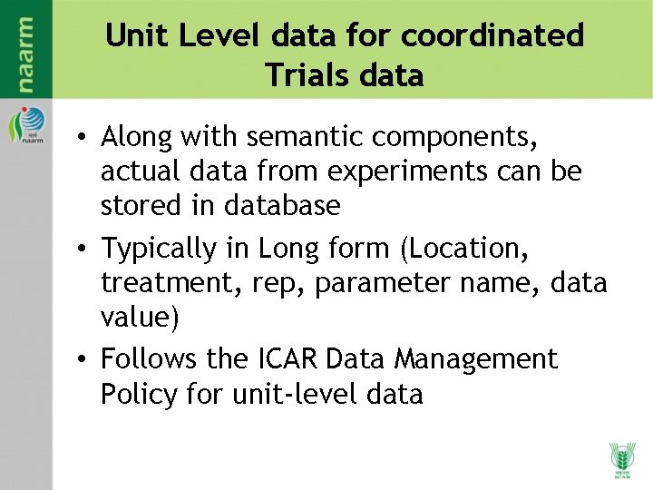 Unit Level data for coordinated Trials data • Along with semantic components, actual data Unit Level data for coordinated Trials data • Along with semantic components, actual data