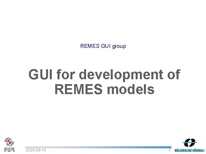 REMES GUI group GUI for development of REMES models 2020 -09 -15 1 