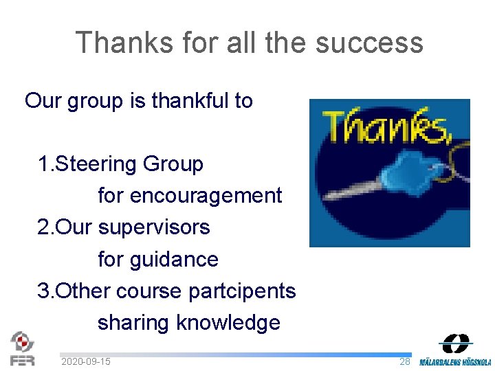 Thanks for all the success Our group is thankful to 1. Steering Group for