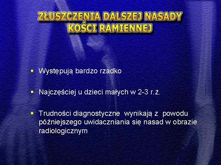 § Występują bardzo rzadko § Najczęściej u dzieci małych w 2 -3 r. ż.