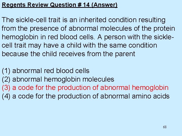Regents Review Question # 14 (Answer) The sickle-cell trait is an inherited condition resulting