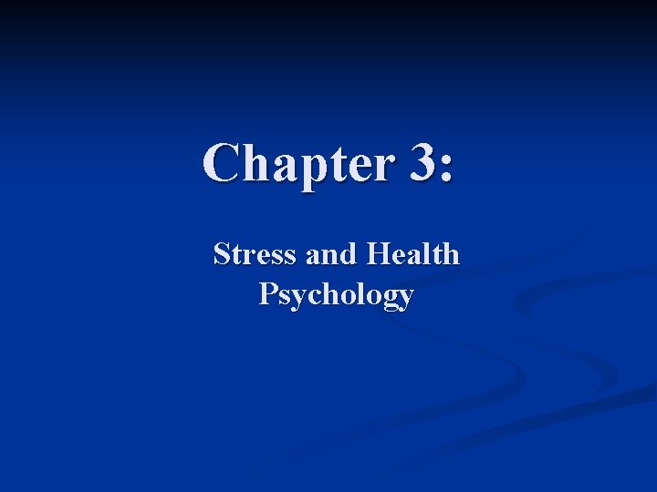 Chapter 3: Stress and Health Psychology 