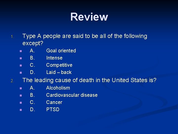Review Type A people are said to be all of the following except? 1.