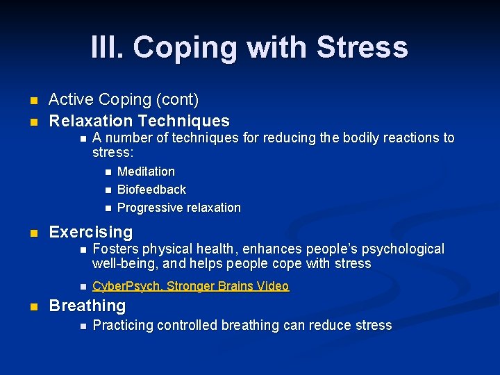 III. Coping with Stress n n Active Coping (cont) Relaxation Techniques n A number