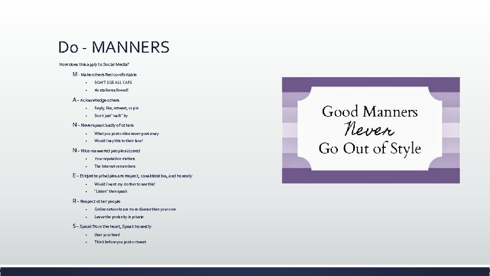 Do - MANNERS How does this apply to Social Media? M - Make others