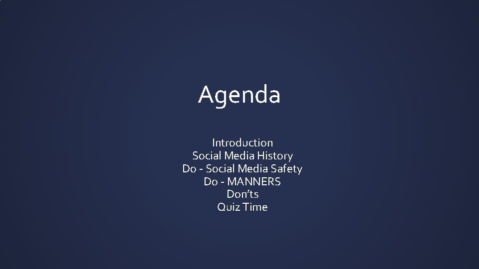 Agenda Introduction Social Media History Do - Social Media Safety Do - MANNERS Don’ts