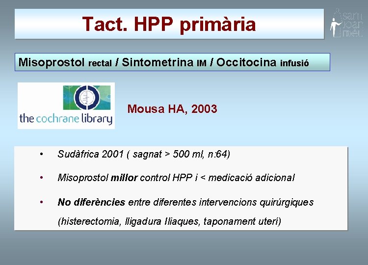 Tact. HPP primària Misoprostol rectal / Sintometrina IM / Occitocina infusió Mousa HA, 2003