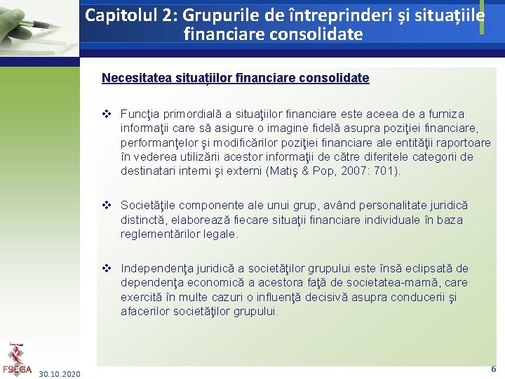 Capitolul 2: Grupurile de întreprinderi și situațiile financiare consolidate Necesitatea situațiilor financiare consolidate v