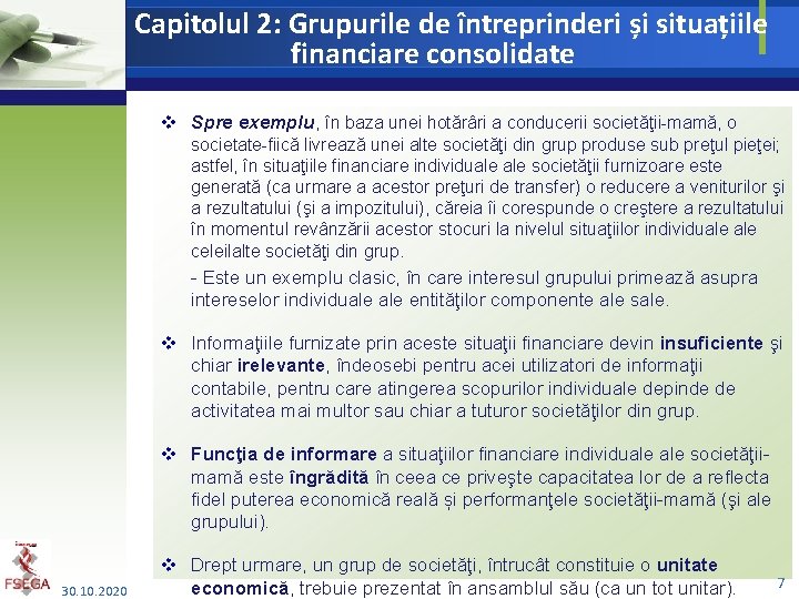 Capitolul 2: Grupurile de întreprinderi și situațiile financiare consolidate v Spre exemplu, în baza